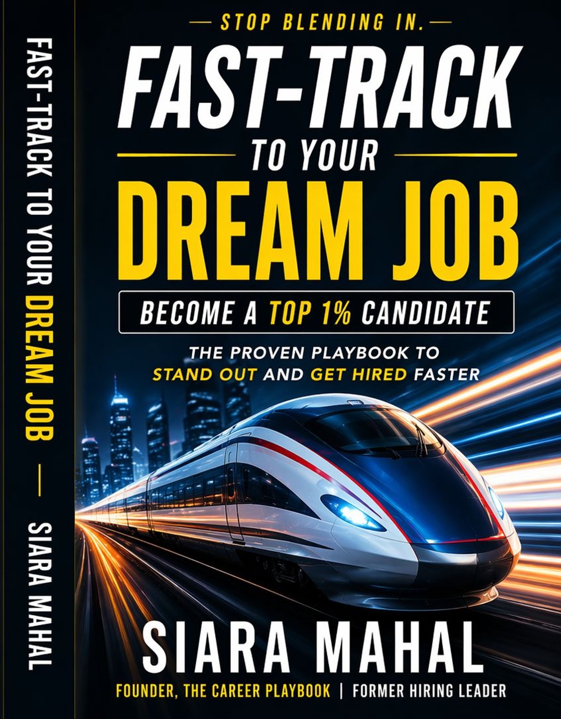 Fast-Track to Your Dream Job: Become a Top 1% Candidate, by Siara Mahal